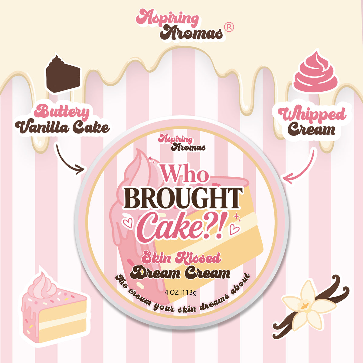 Who Brought the Cake Dream Cream