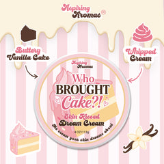 Who Brought the Cake Dream Cream